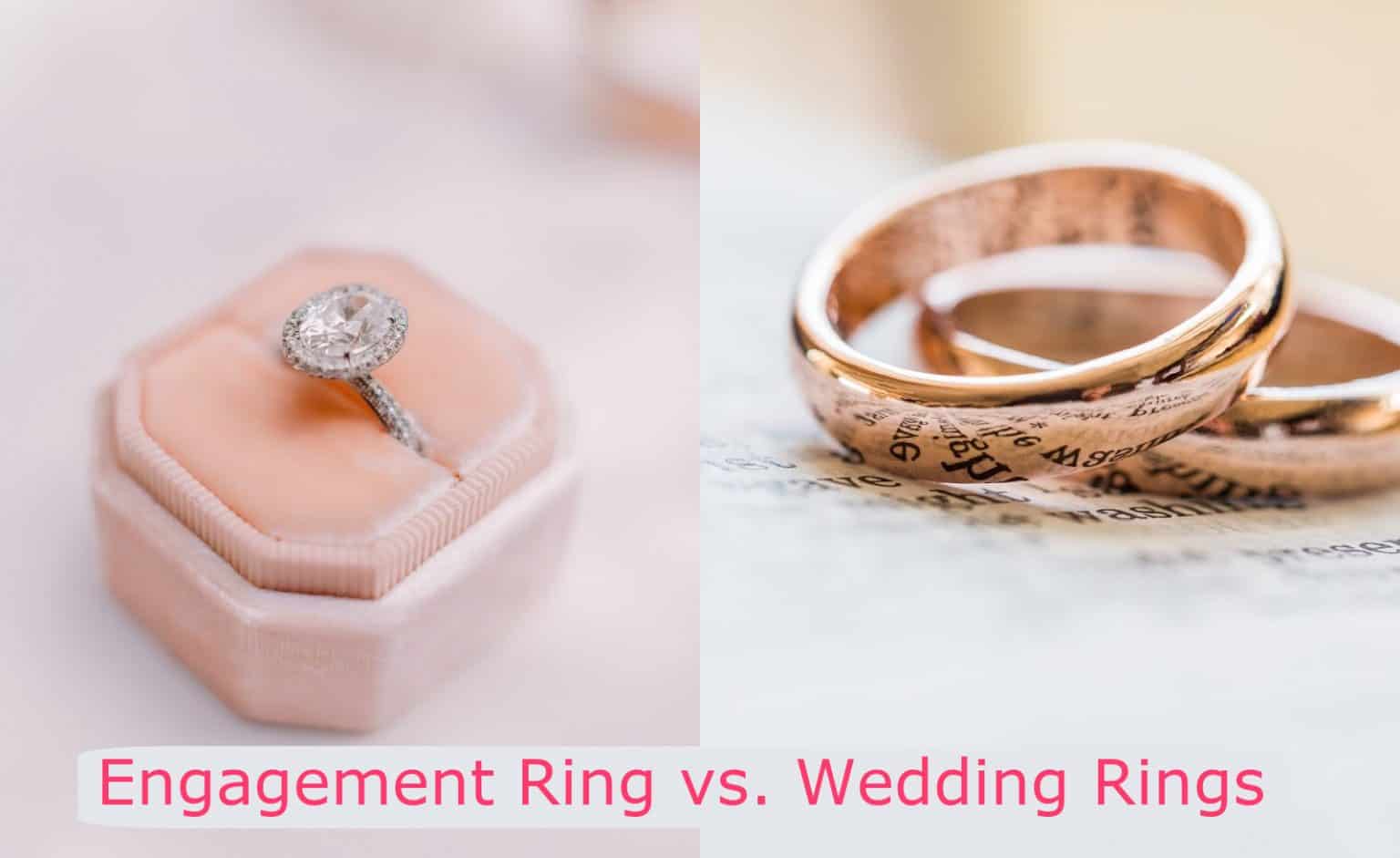Engagement Rings Vs Wedding Rings Major Differences