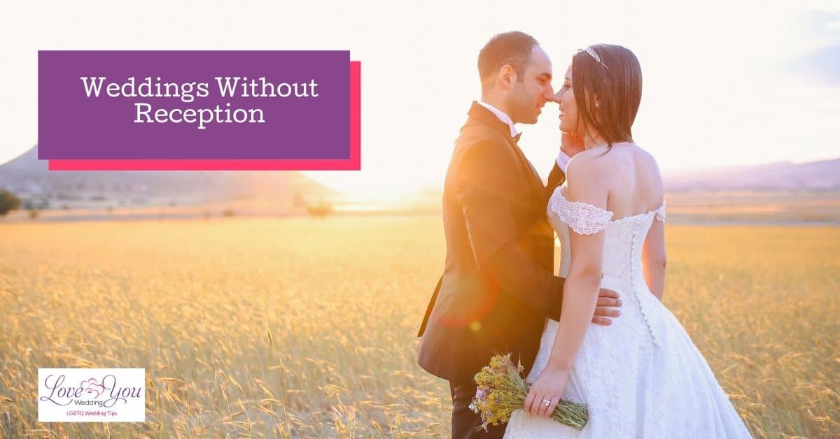 Weddings Without a Reception 3 Tips & Alternatives