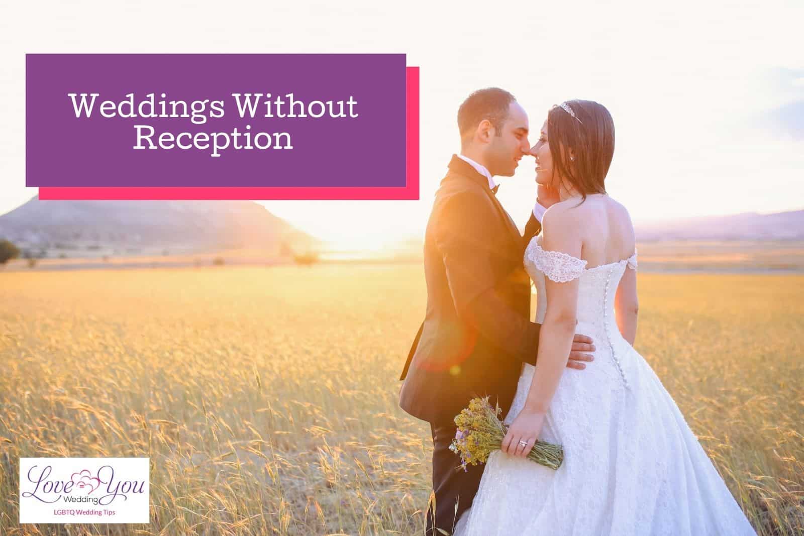 Weddings Without A Reception 3 Unforgettable Tips Alternatives