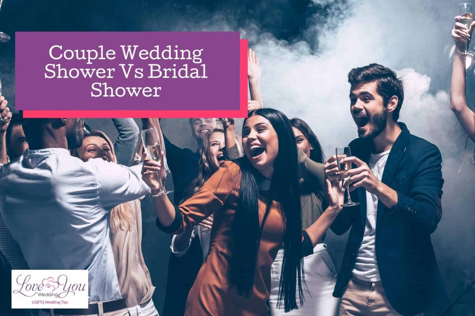 Couple Wedding Shower Vs Bridal Shower Which is Better?