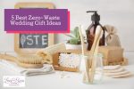 zero waste wedding gift including eco-friendly bath essential products