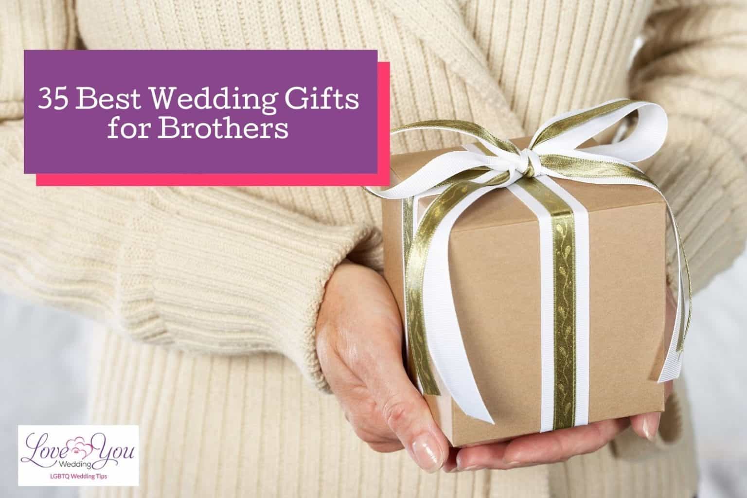 35 Best Wedding Gifts for Brothers You Should Consider in 2022