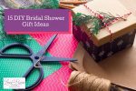 materials for making DIY bridal shower gifts