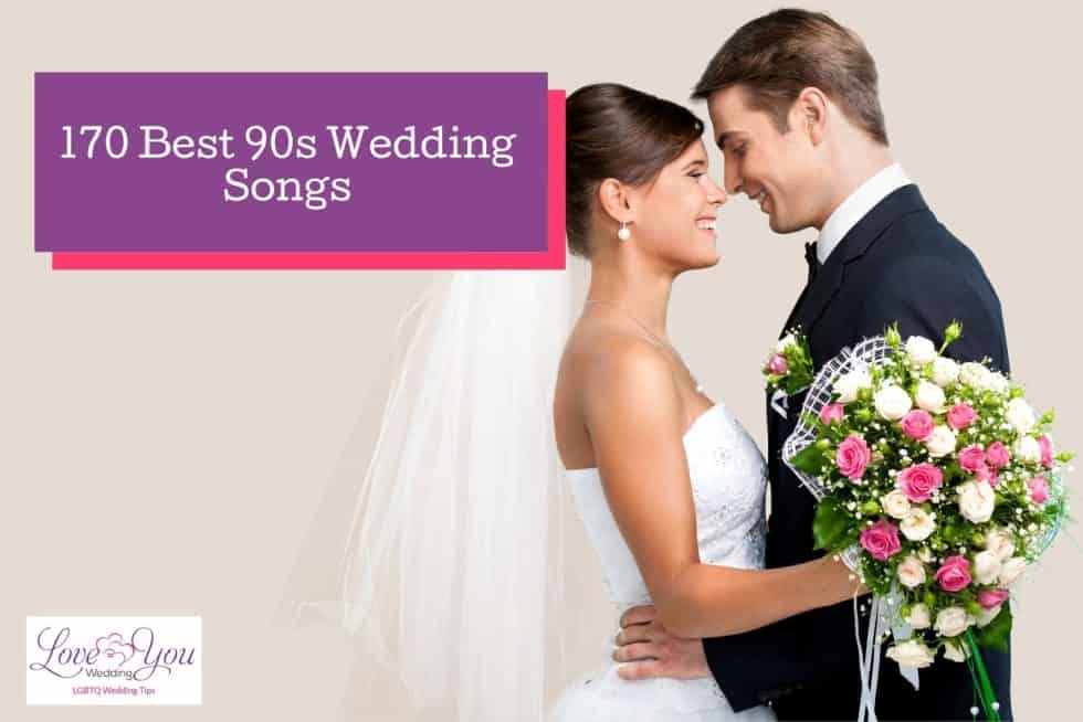 170 Best 90s Wedding Songs for a Meaningful Playlist