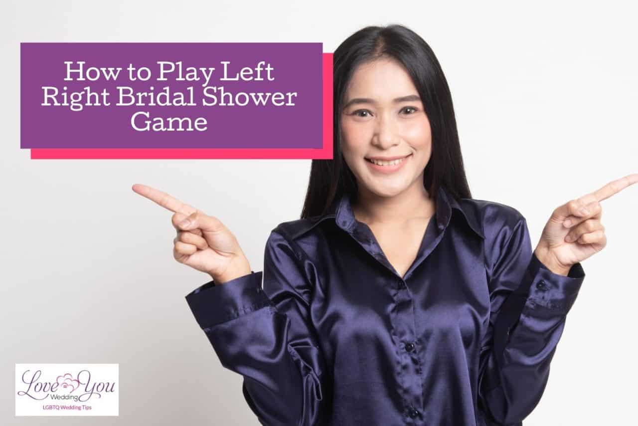 Left Right Bridal Shower Game - How To Play &amp; Story Suggestion