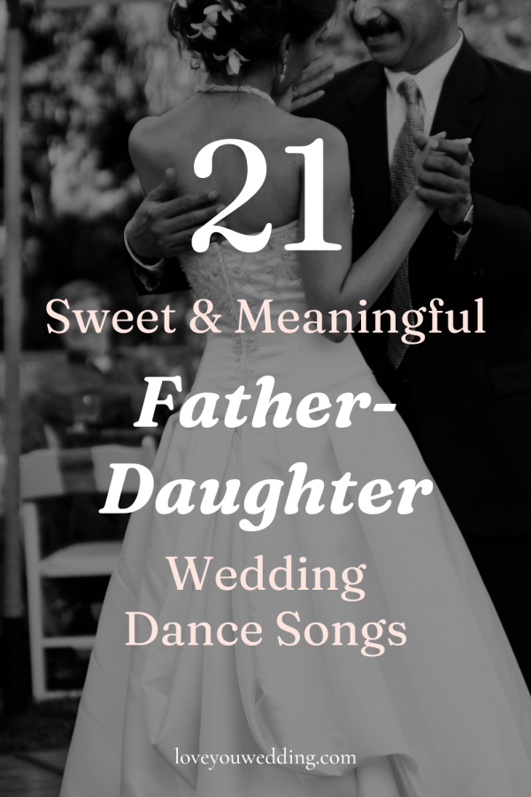 Top 21 Father Daughter Wedding Dance Songs For Your Special Day